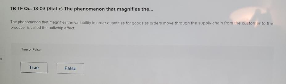  TB TF Qu.13-03(Static) The phenomenon that magnifies the... The phenomenon that