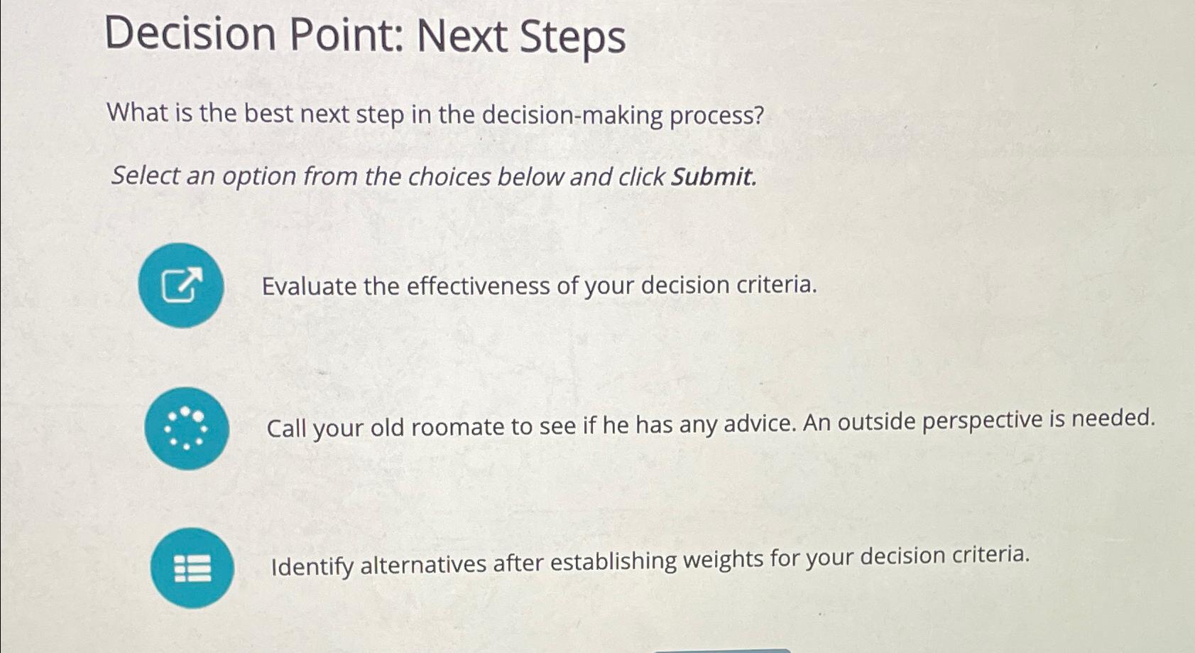  Decision Point: Next Steps What is the best next step in