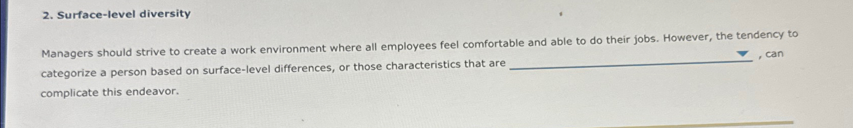  Surface-level diversity Managers should strive to create a work environment where