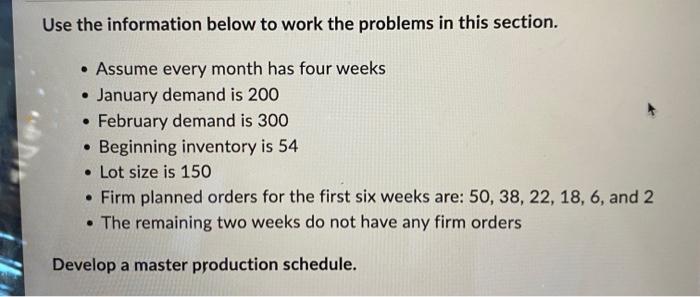  Develop a Master Production Scedule with the given data. Must include