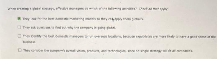  When creating a global strategy, effective managers do which of the
