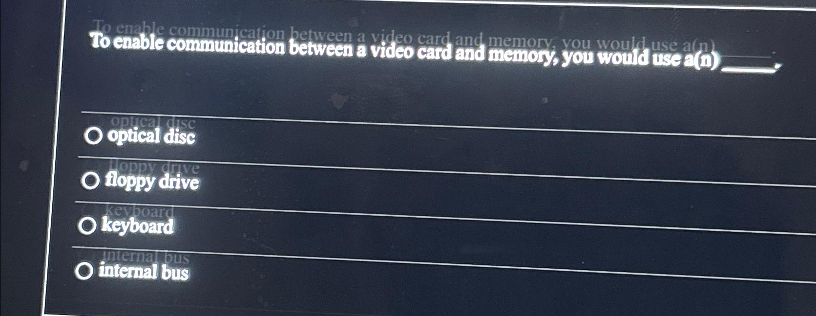  To enable communication between a video card and memory, you would