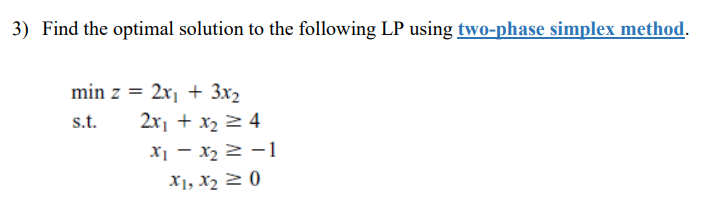 Please solve by hand. 3) Find the optimal solution to the following