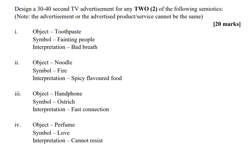  Design a 30-40 second TV advertisement for any TWO (2) of