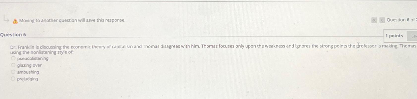  Moving to another question will save this response. Question 6 of