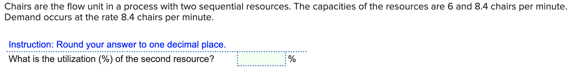 Chairs are the flow unit in a process with two sequential