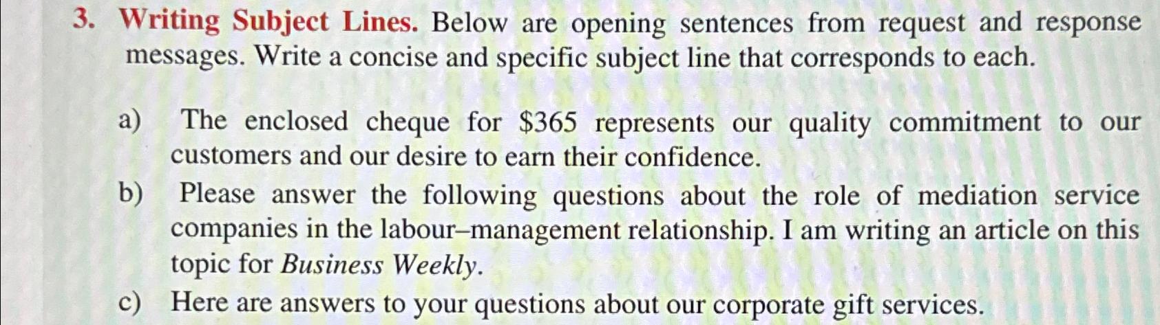  Writing Subject Lines. Below are opening sentences from request and response