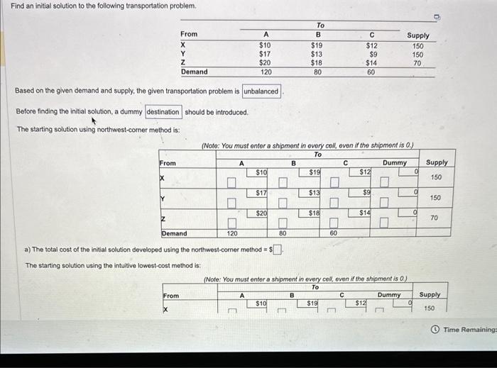 given transportation problem is Before finding the initial solution, a dummy should