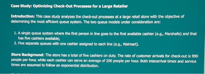  Case Study: Optimizing Check-Out Processes for a Large Retailer Introduction: This