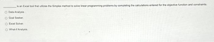  is an Excel tool that utilizes the Simplex method to solve