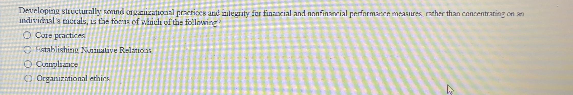  Developing structurally sound organizational practices and integrity for financial and nonfinancial