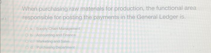 When purchasing raw materials for production, the functional area responsible for