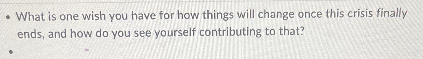  What is one wish you have for how things will change
