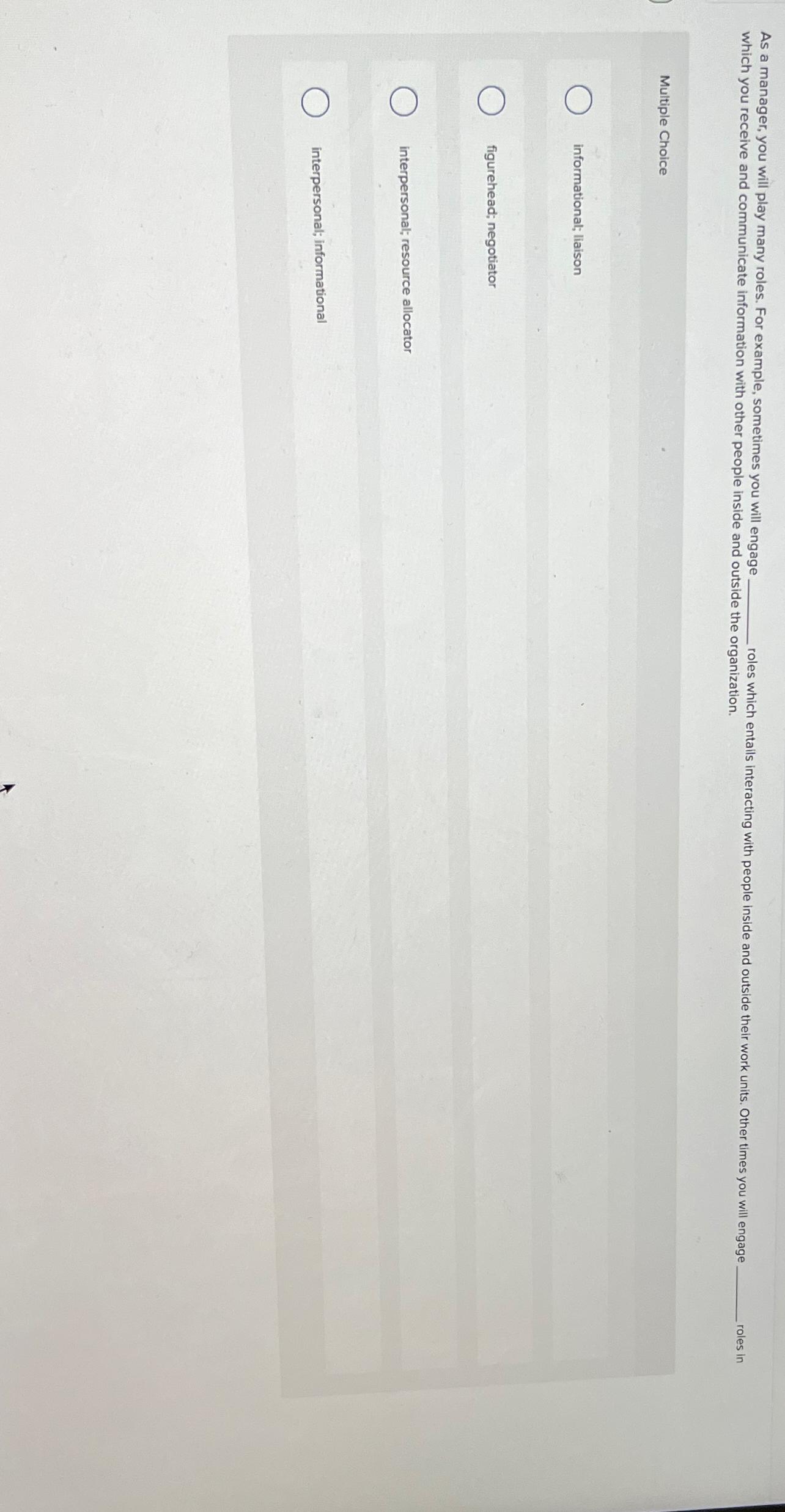  As a manager, you will play many roles. For example, sometimes