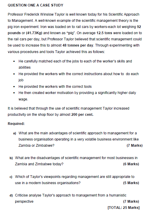  QUESTION ONE A CASE STUDY Professor Frederick Winslow Taylor is well