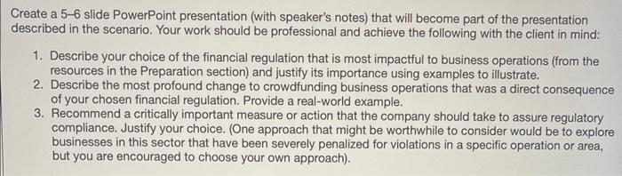  Create a 5-6 slide PowerPoint presentation (with speaker's notes) that will