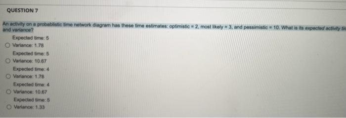  An activity on a probablistic time network diagram has these time