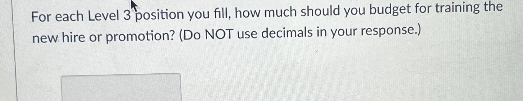  For each Level 3 position you fill, how much should you