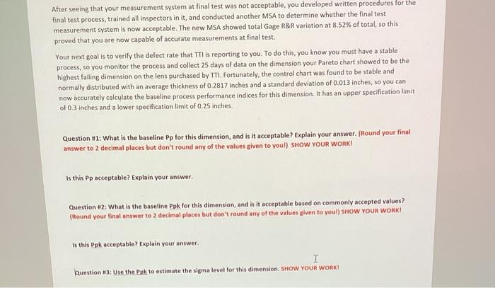  After seeing that your measurement system at final test was not