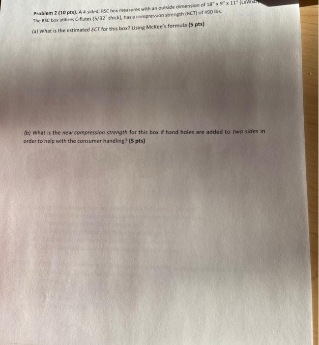  Problem 2 (10 pts). A 4-sided, RSC box measures with an