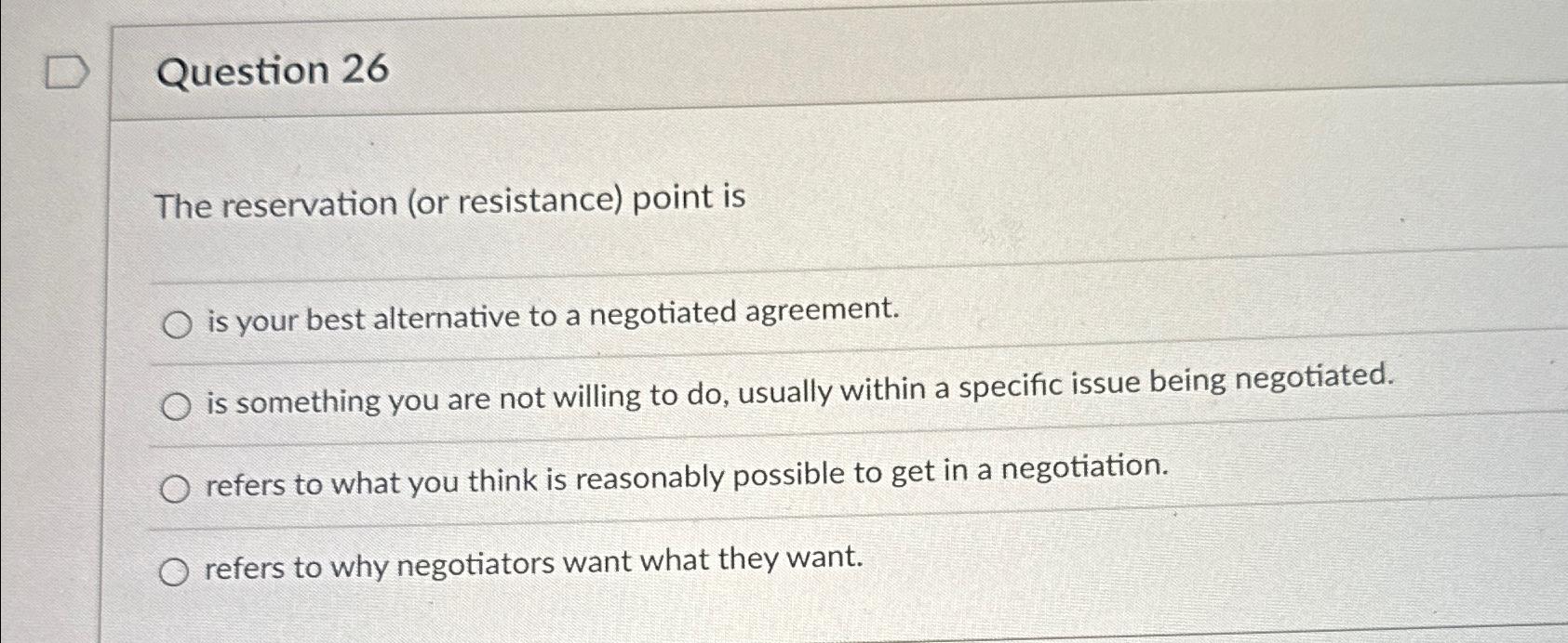  Question 26 The reservation (or resistance) point is is your best