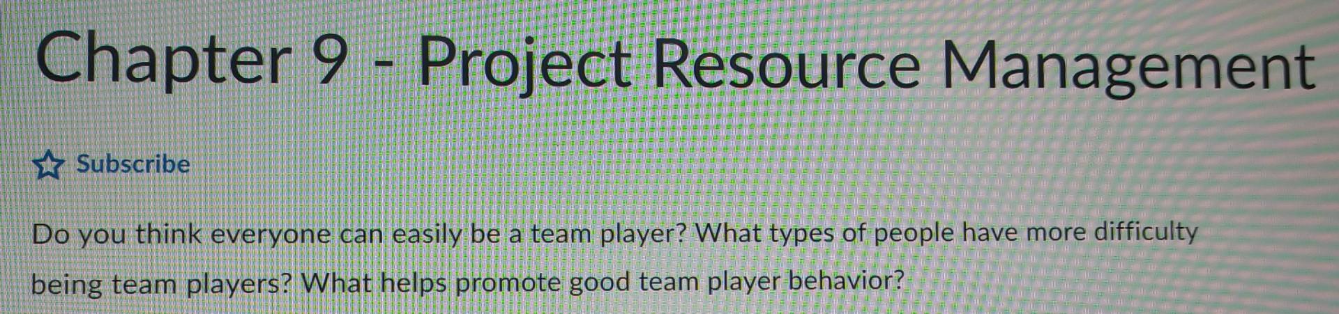 Chapter 9 - Project Resource Management Subscribe Do you think everyone
