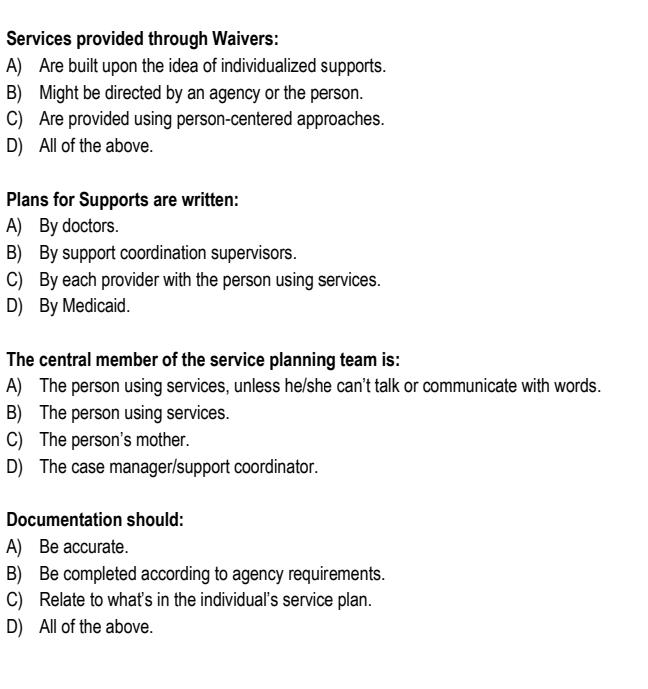  Services provided through Waivers: A) Are built upon the idea of