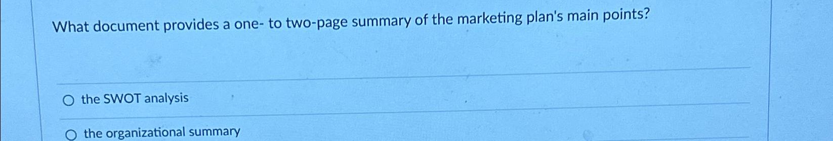  What document provides a one- to two-page summary of the marketing