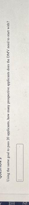 applicants does the DMV need to start with? 11. To obtain your