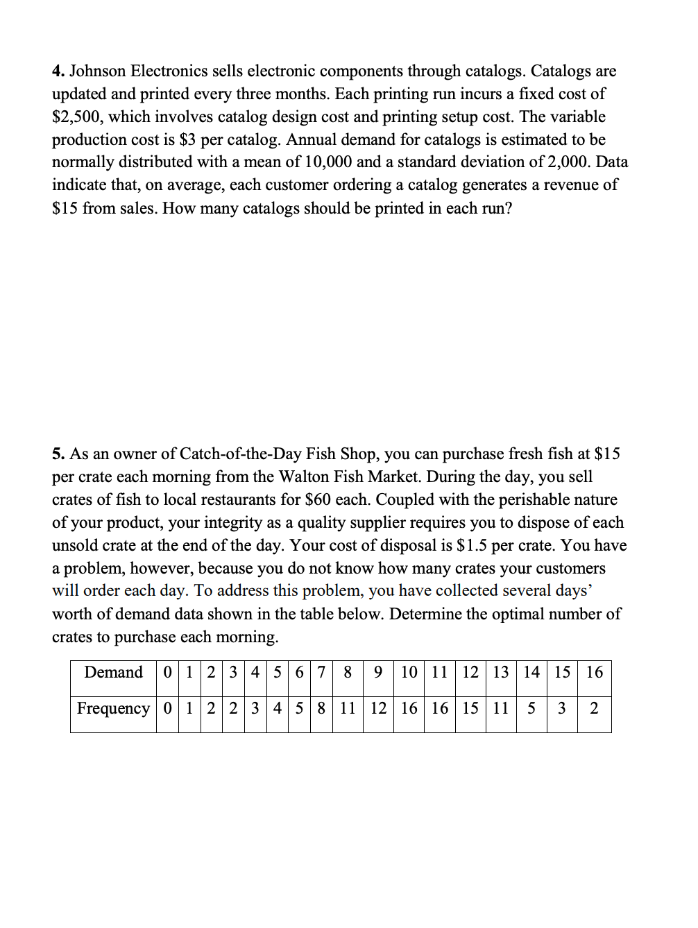  4. Johnson Electronics sells electronic components through catalogs. Catalogs are updated