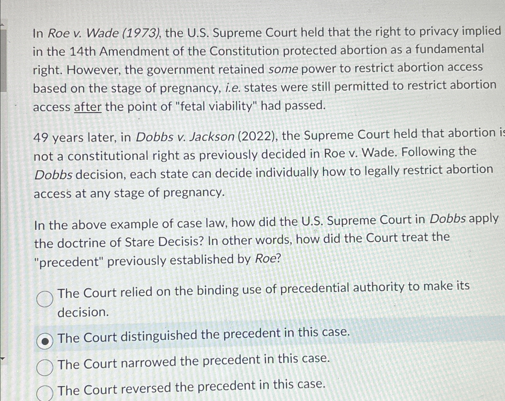  In Roe v. Wade (1973), the U.S. Supreme Court held that
