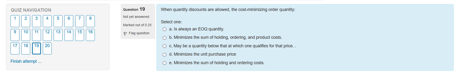  When quantity discounts are allowed, the cost-minimizing order quantity: Select one: