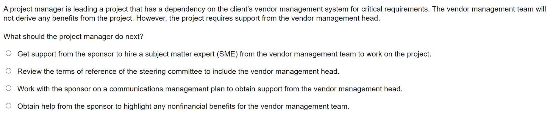  A project manager is leading a project that has a dependency