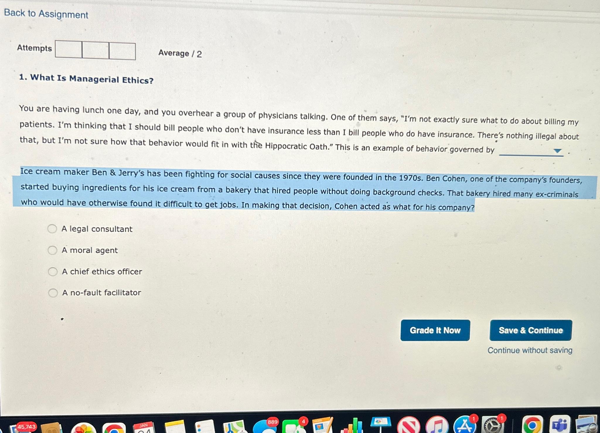  Back to Assignment Attempts Average ?2 What Is Managerial Ethics? You