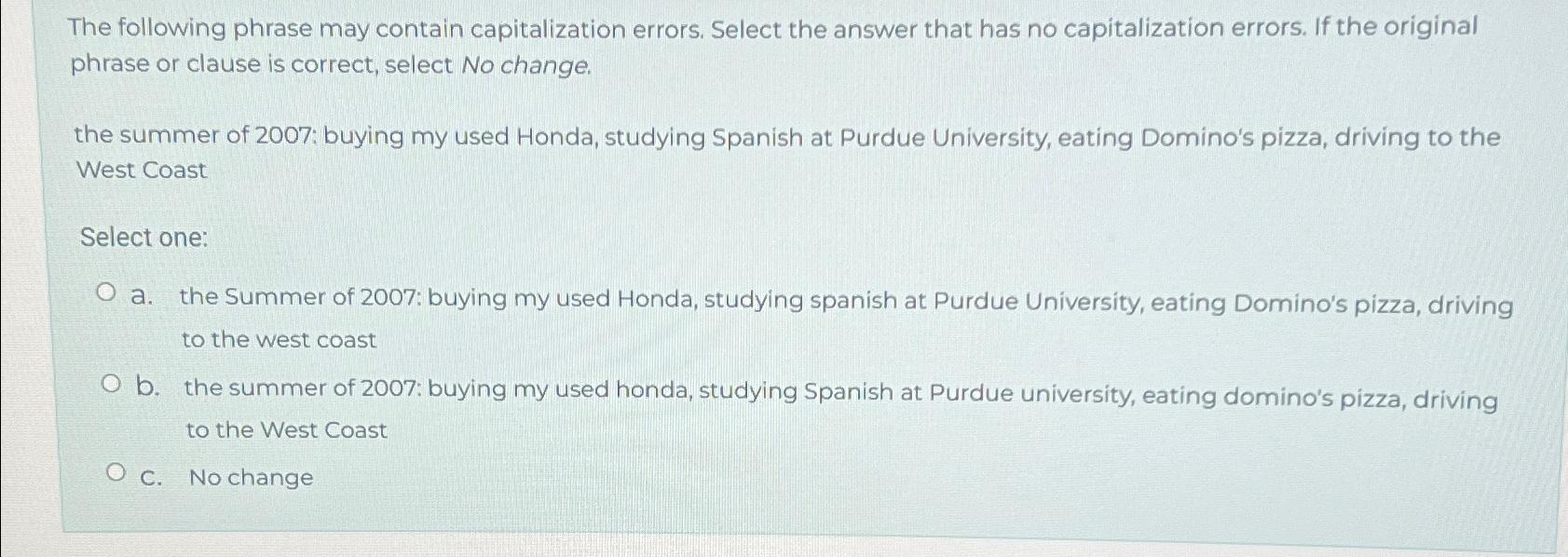  The following phrase may contain capitalization errors. Select the answer that