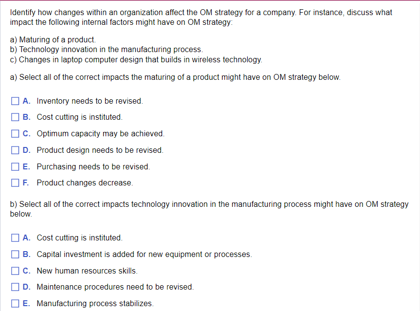  Identify how changes within an organization affect the OM strategy for