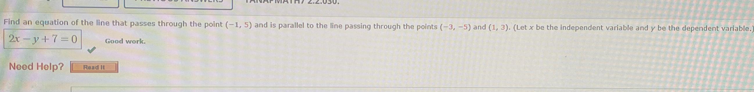 2x-y+7=0 Good work. Need Help? 