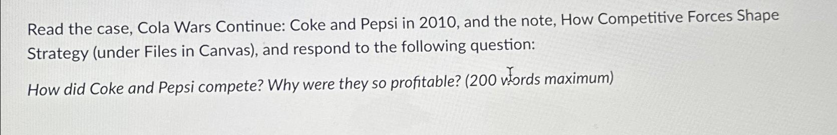  Read the case, Cola Wars Continue: Coke and Pepsi in 2010,