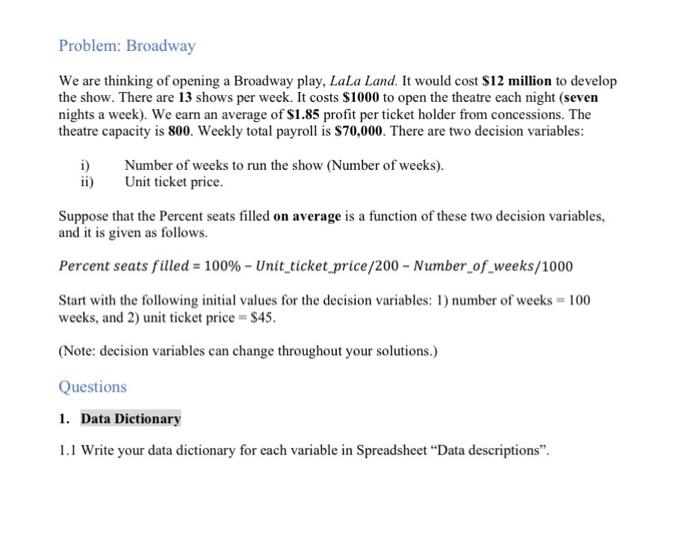 please complete 1.1. thank you Problem: Broadway We are thinking of opening