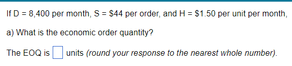  need help with part a)? If D=8,400 per month, S=$44 per