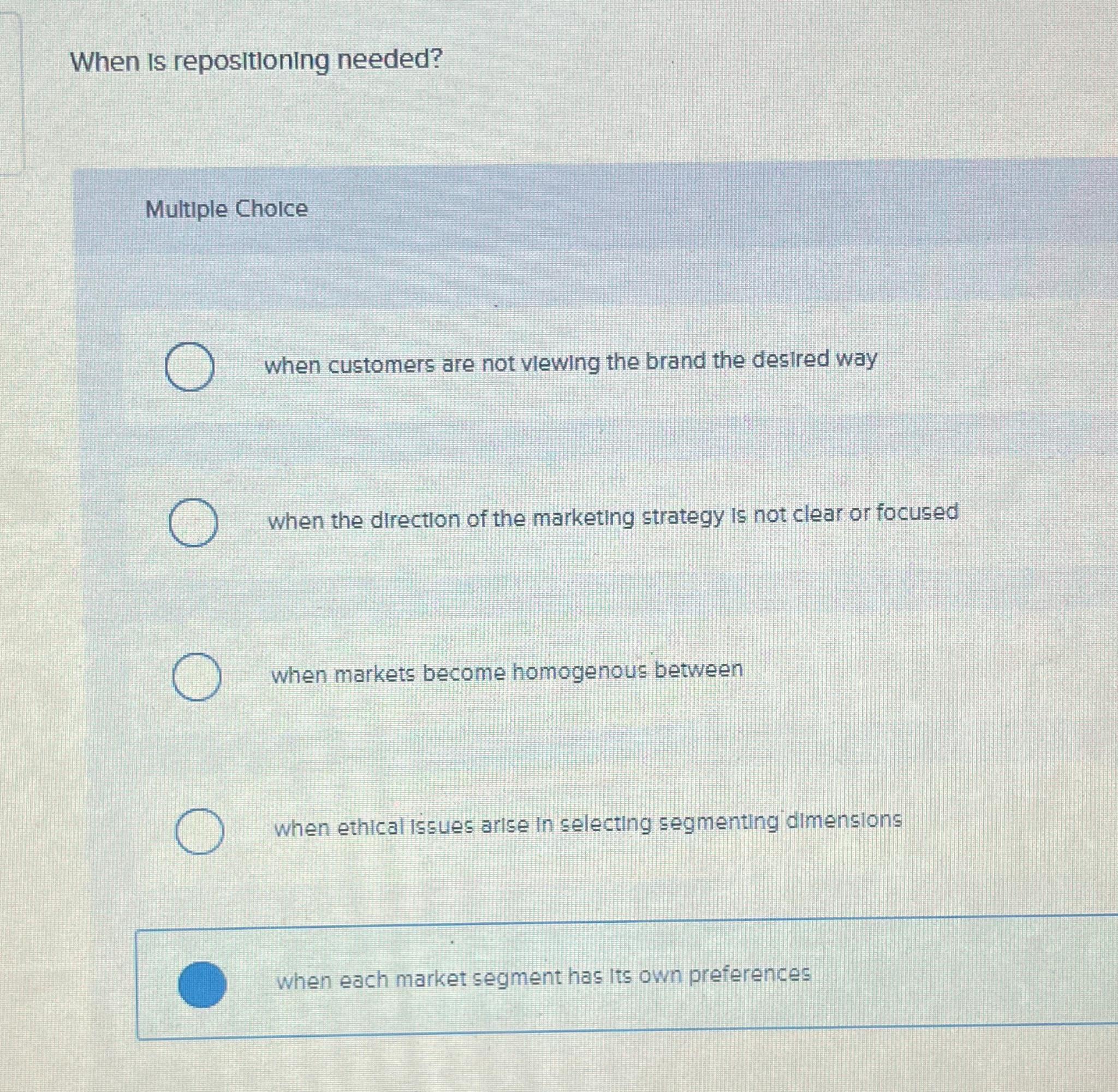  When is repositioning needed? Multiple Cholce when customers are not viewing