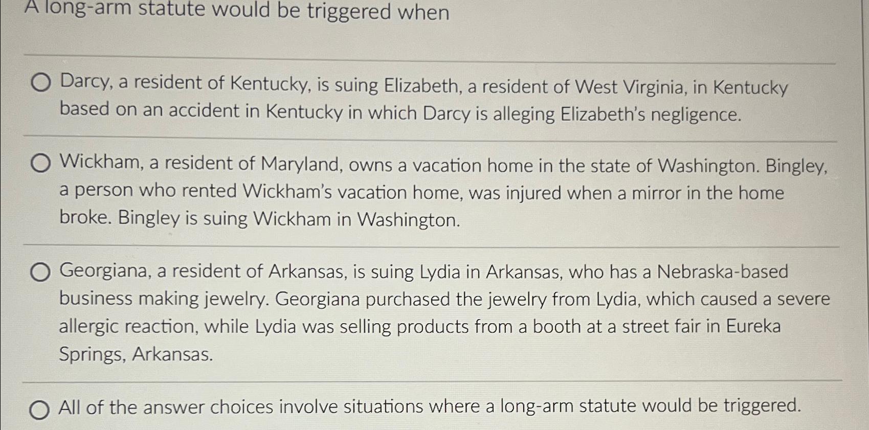  A long-arm statute would be triggered when Darcy, a resident of