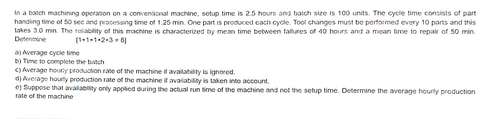  In a batch machining operation on a conventional machine, setup time