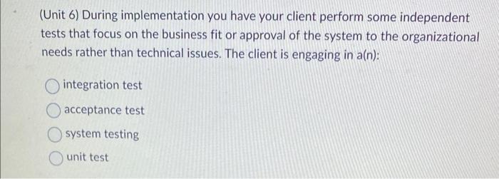  (Unit 6) During implementation you have your client perform some independent