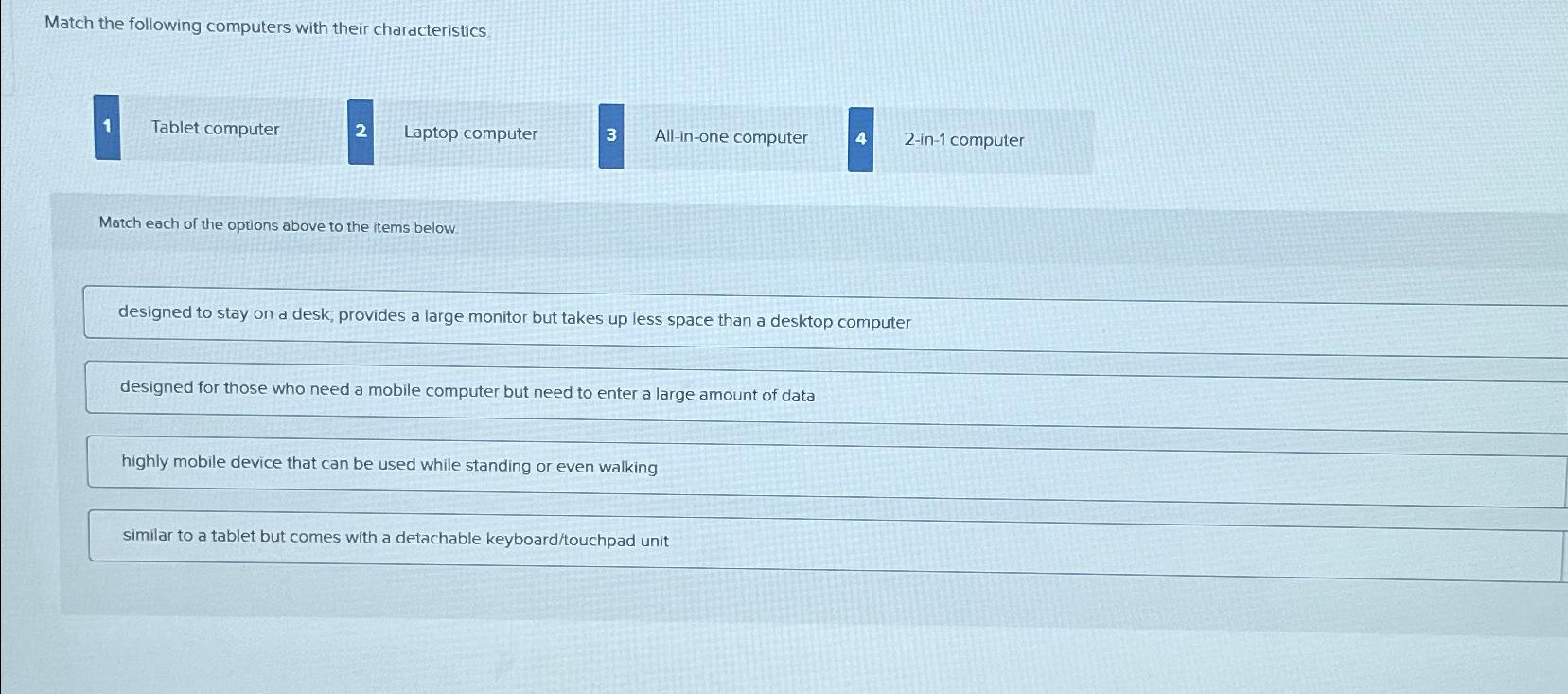  Match the following computers with their characteristics 1 Tablet computer 2