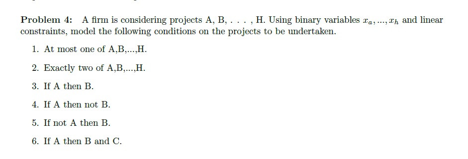  Problem 4: A firm is considering projects A, B, ..., H.