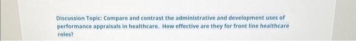  Discussion Topic: Compare and contrast the administrative and development uses of