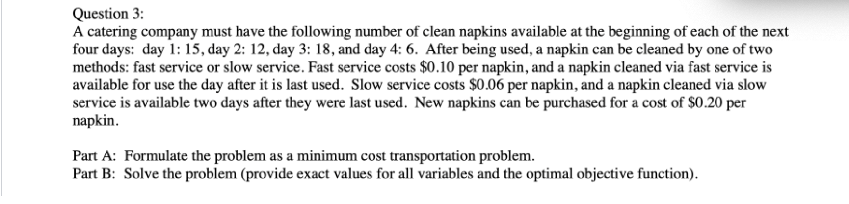  Question 3: Please do in Excel!!!! A catering company must have
