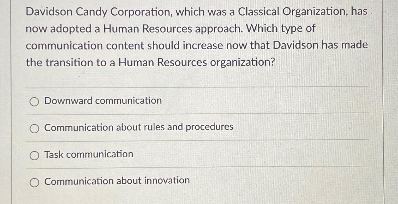  Davidson Candy Corporation, which was a Classical Organization, has now adopted