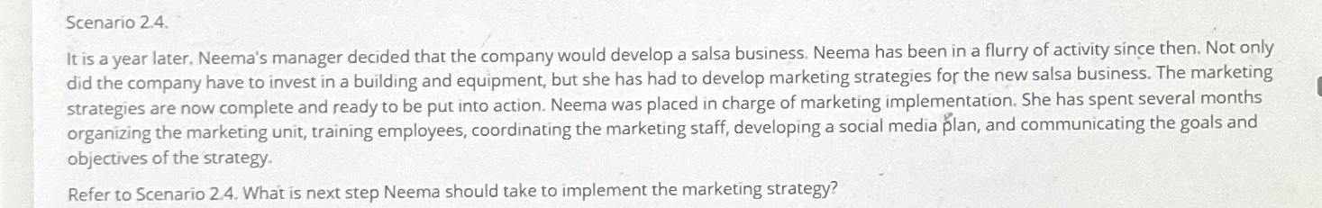  Scenario 2.4. It is a year later. Neema's manager decided that